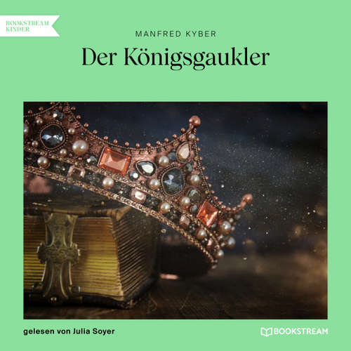 Hoerbuch Der Königsgaukler - Manfred Kyber - Julia Soyer