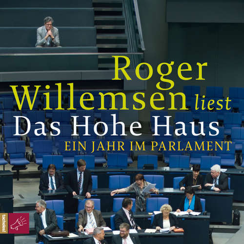 Hoerbuch Das Hohe Haus - Roger Willemsen - Roger Willemsen