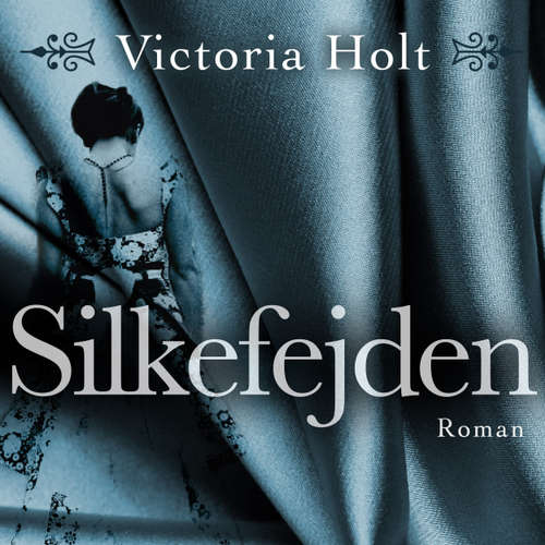 Audiokniha Silkefejden - Victoria Holt - Liselotte Krogager Audiokniha Silkefejden - Victoria Holt - Liselotte Krogager