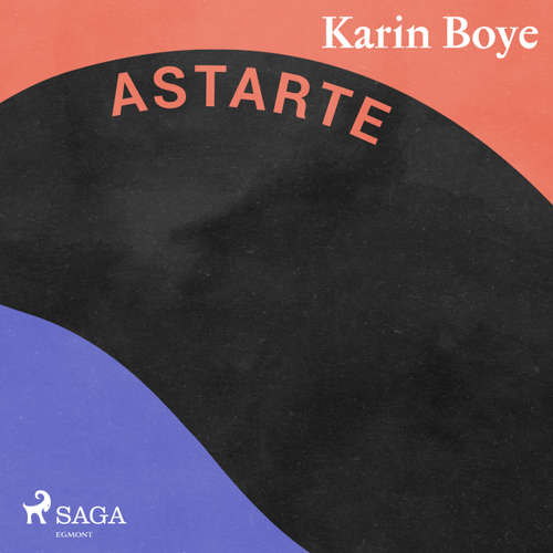 Audiokniha Astarte - Karin Boye - Åsa Kjellman Erici Audiokniha Astarte - Karin Boye - Åsa Kjellman Erici