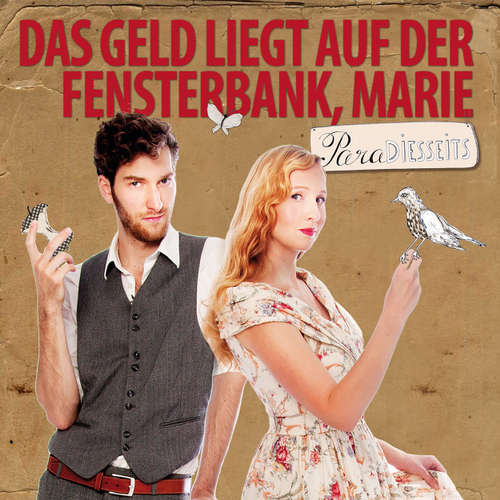 Hoerbuch Paradiesseits - Das Geld liegt auf der Fensterbank, Marie - Das Geld liegt auf der Fensterbank, Marie Hoerbuch Paradiesseits - Das Geld liegt auf der Fensterbank, Marie - Das Geld liegt auf der Fensterbank, Marie
