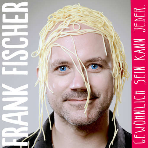 Hoerbuch Gewöhnlich sein kann jeder. - Live - Frank Fischer - Frank Fischer