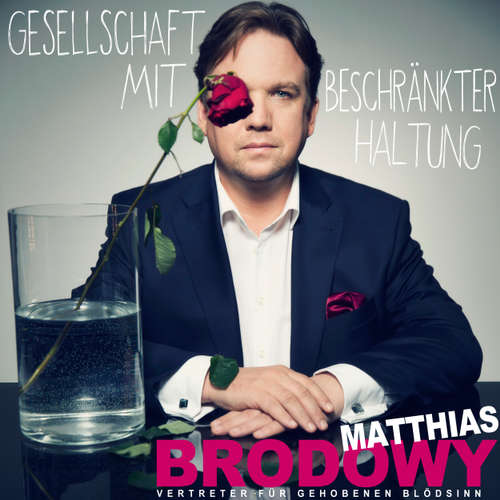 Hoerbuch Gesellschaft mit beschränkter Haltung - Live - Matthias Brodowy - Matthias Brodowy Hoerbuch Gesellschaft mit beschränkter Haltung - Live - Matthias Brodowy - Matthias Brodowy