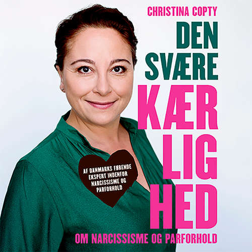 Audiokniha Den svære kærlighed. Om narcissisme og parforhold - Christina Copty - Tine Rud Audiokniha Den svære kærlighed. Om narcissisme og parforhold - Christina Copty - Tine Rud