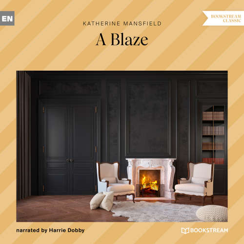 Audiobook A Blaze - Katherine Mansfield - Harrie Dobby