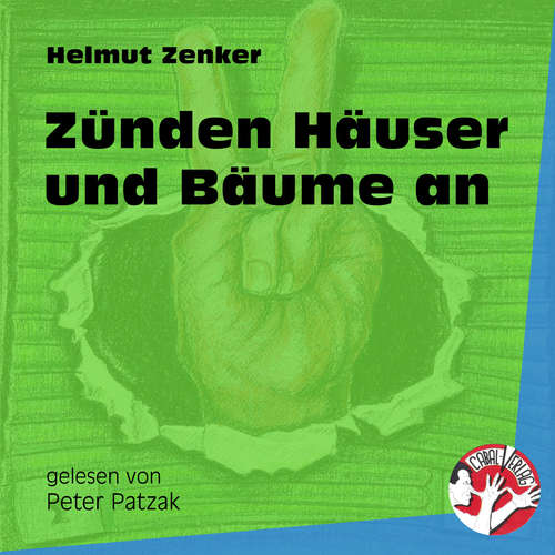 Hoerbuch Zünden Häuser und Bäume an - Helmut Zenker - Peter Patzak Hoerbuch Zünden Häuser und Bäume an - Helmut Zenker - Peter Patzak