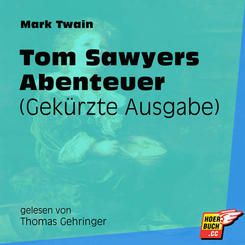 Hoerbuch Tom Sawyers Abenteuer - Mark Twain - Thomas Gehringer Hoerbuch Tom Sawyers Abenteuer - Mark Twain - Thomas Gehringer