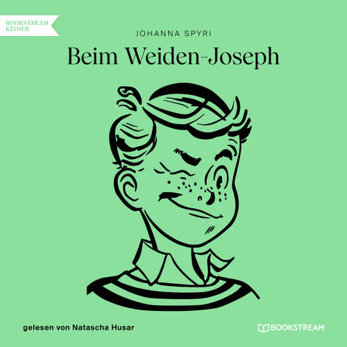 Hoerbuch Beim Weiden-Joseph - Johanna Spyri - Natascha Husar