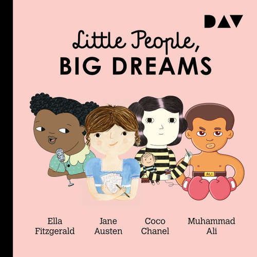 Hoerbuch Ella Fitzgerald, Jane Austen, Coco Chanel, Muhammad Ali - Little People, Big Dreams, Teil 2 - María Isabel Sánchez Vegara - Peter Lontzek