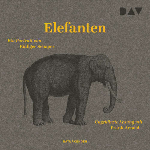 Hoerbuch Elefanten. Ein Portrait - Rüdiger Schaper - Frank Arnold
