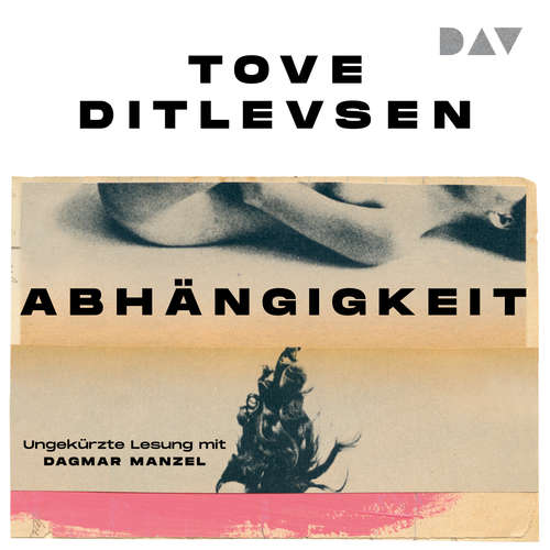 Hoerbuch Abhängigkeit - Tove Ditlevsen - Dagmar Manzel Hoerbuch Abhängigkeit - Tove Ditlevsen - Dagmar Manzel
