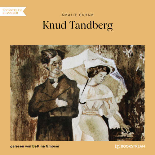 Hoerbuch Knud Tandberg - Amalie Skram - Bettina Gmoser