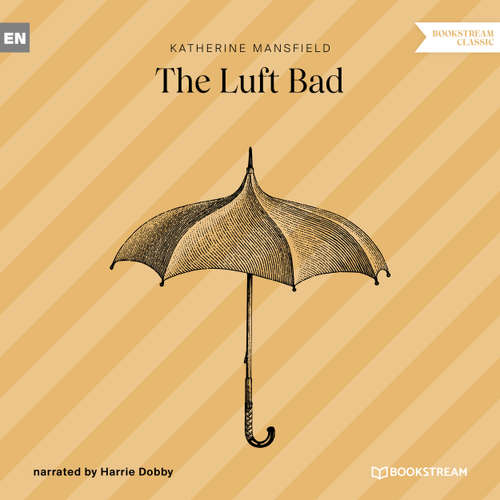 Audiobook The Luft Bad - Katherine Mansfield - Harrie Dobby