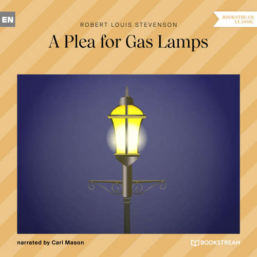 Audiobook A Plea for Gas Lamps - Robert Louis Stevenson - Carl Mason