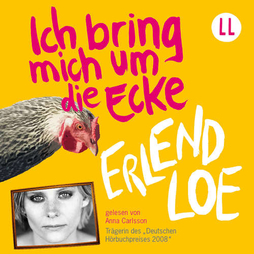 Hoerbuch Ich bring mich um die Ecke - Erlend Loe - Anna Carlsson Hoerbuch Ich bring mich um die Ecke - Erlend Loe - Anna Carlsson