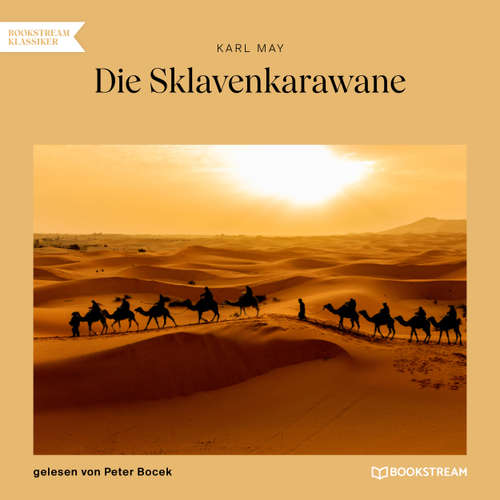 Hoerbuch Die Sklavenkarawane - Karl May - Peter Bocek