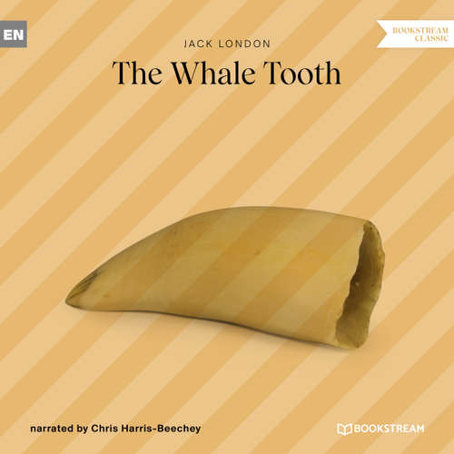 Audiobook The Whale Tooth - Jack London - Chris Harris-Beechey