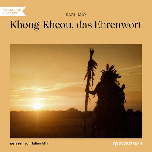 Hoerbuch Khong-Kheou, das Ehrenwort - Karl May - Julian Mill