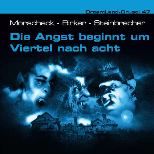 Hoerbuch Dreamland Grusel, Folge 47: Die Angst beginnt um Viertel nach acht - Sven Morscheck - Alexandra Lange Hoerbuch Dreamland Grusel, Folge 47: Die Angst beginnt um Viertel nach acht - Sven Morscheck - Alexandra Lange