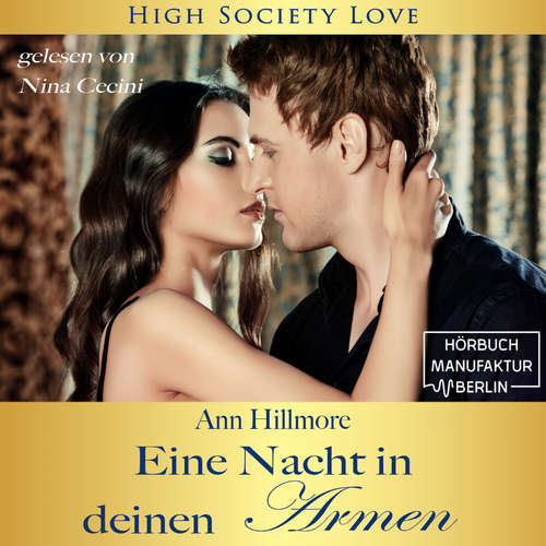 Hoerbuch Eine Nacht in deinen Armen - High Society Love, Band 1 - Ann Hillmore - Nina Cecini Hoerbuch Eine Nacht in deinen Armen - High Society Love, Band 1 - Ann Hillmore - Nina Cecini