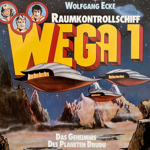 Hoerbuch Raumkontrollschiff WEGA 1, Das Geheimnis des Planeten Drudu - Wolfgang Ecke - Heiner Schmidt