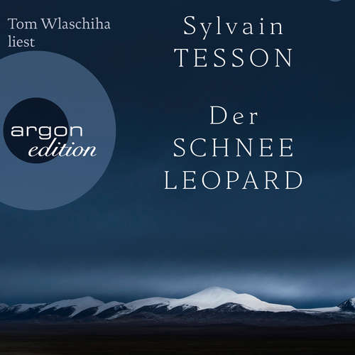 Hoerbuch Der Schneeleopard - Sylvain Tesson - Tom Wlaschiha Hoerbuch Der Schneeleopard - Sylvain Tesson - Tom Wlaschiha