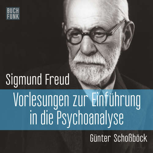 Hoerbuch Vorlesungen zur Einführung in die Psychoanalyse - Sigmund Freud - Günter Schoßböck