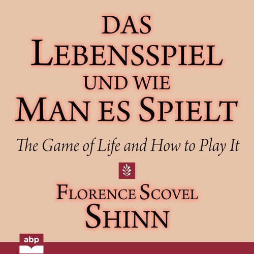 Hoerbuch Das Lebensspiel und wie man es spielt - The Game of Life and How to Play It - Florence Scovel Shinn - Max Schmidt