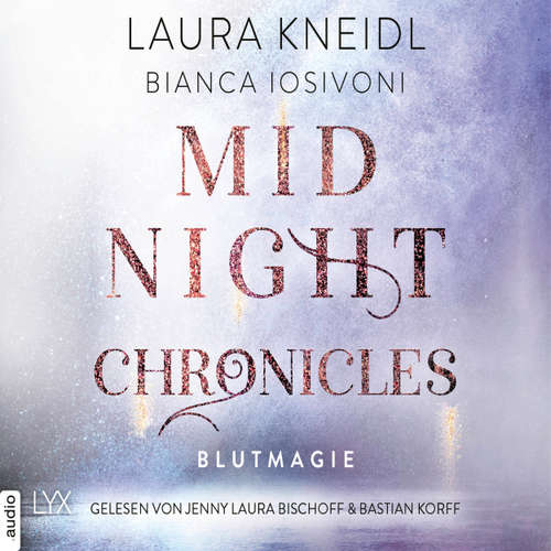 Hoerbuch Blutmagie - Midnight-Chronicles-Reihe, Band 2 - Bianca Iosivoni - Bastian Korff