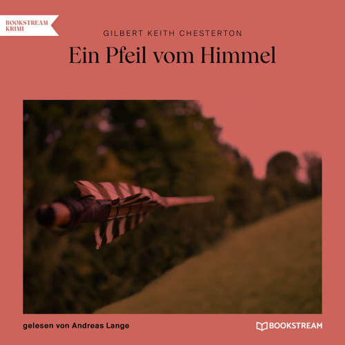 Hoerbuch Ein Pfeil vom Himmel - Gilbert Keith Chesterton - Andreas Lange