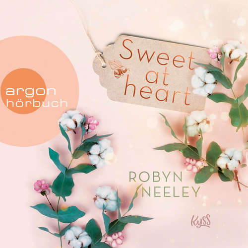 Hoerbuch Sweet at Heart - Honey-Springs-Reihe, Band 2 - Robyn Neeley - Christiane Marx Hoerbuch Sweet at Heart - Honey-Springs-Reihe, Band 2 - Robyn Neeley - Christiane Marx