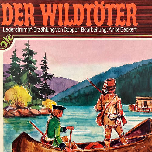 Hoerbuch Lederstrumpf, Folge 1: Der Wildtöter - J. F. Cooper - Herbert Fleischmann Hoerbuch Lederstrumpf, Folge 1: Der Wildtöter - J. F. Cooper - Herbert Fleischmann