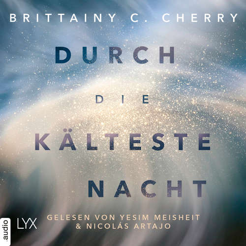 Hoerbuch Durch die kälteste Nacht - Compass-Reihe, Teil 1 - Brittainy C. Cherry - Yesim Meisheit Hoerbuch Durch die kälteste Nacht - Compass-Reihe, Teil 1 - Brittainy C. Cherry - Yesim Meisheit