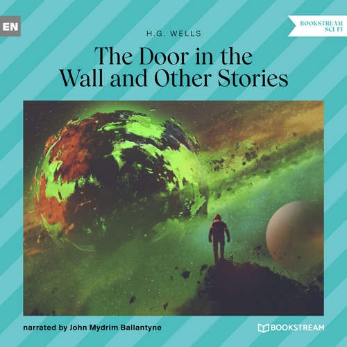 Audiobook The Door in the Wall and Other Stories - H. G. Wells - John Mydrim Ballantyne Audiobook The Door in the Wall and Other Stories - H. G. Wells - John Mydrim Ballantyne