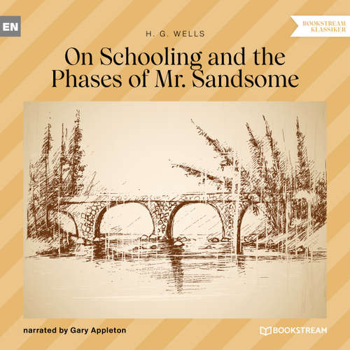Audiobook On Schooling and the Phases of Mr. Sandsome - H. G. Wells - Gary Appleton