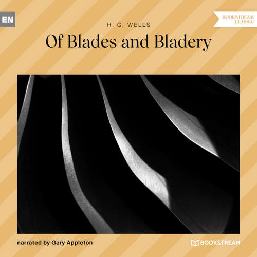 Audiobook Of Blades and Bladery - H. G. Wells - Gary Appleton