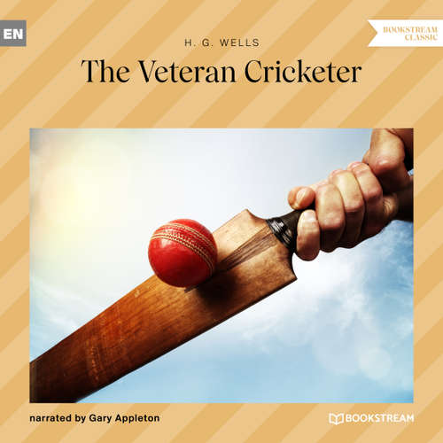 Audiobook The Veteran Cricketer - H. G. Wells - Gary Appleton