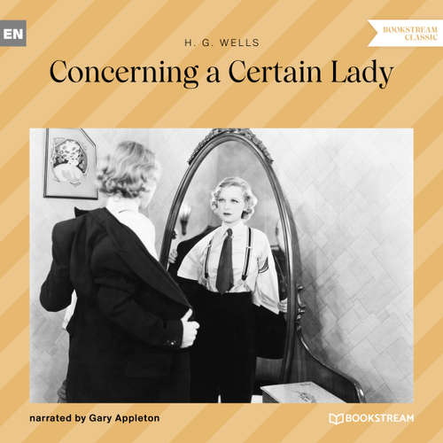 Audiobook Concerning a Certain Lady - H. G. Wells - Gary Appleton