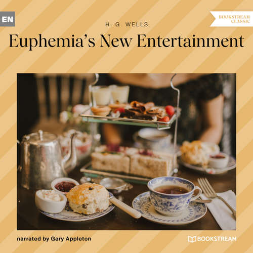 Audiobook Euphemia's New Entertainment - H. G. Wells - Gary Appleton