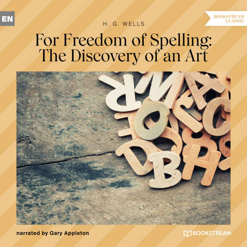 Audiobook For Freedom of Spelling: The Discovery of an Art - H. G. Wells - Gary Appleton