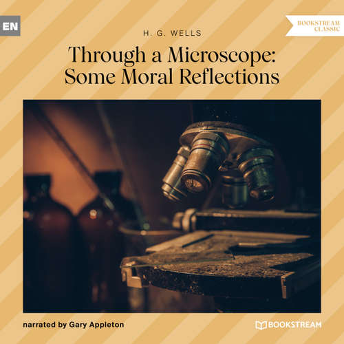 Audiobook Through a Microscope: Some Moral Reflections - H. G. Wells - Gary Appleton