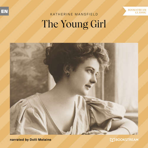 Audiobook The Young Girl - Katherine Mansfield - Dolli Melaine
