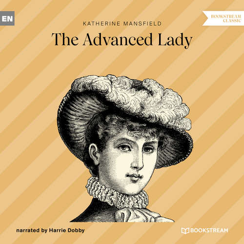 Audiobook The Advanced Lady - Katherine Mansfield - Harrie Dobby Audiobook The Advanced Lady - Katherine Mansfield - Harrie Dobby