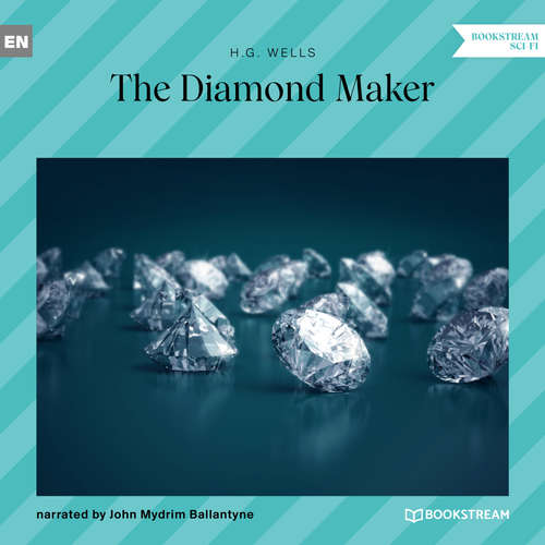 Audiobook The Diamond Maker - H. G. Wells - John Mydrim Ballantyne Audiobook The Diamond Maker - H. G. Wells - John Mydrim Ballantyne
