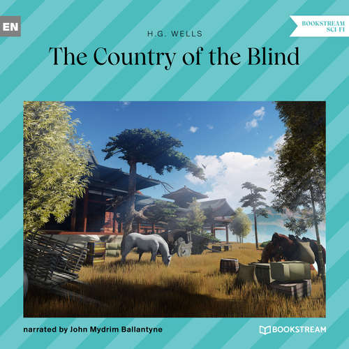 Audiobook The Country of the Blind - H. G. Wells - John Mydrim Ballantyne Audiobook The Country of the Blind - H. G. Wells - John Mydrim Ballantyne