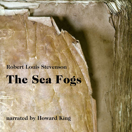 Audiobook The Sea Fogs - Robert Louis Stevenson - Howard King Audiobook The Sea Fogs - Robert Louis Stevenson - Howard King