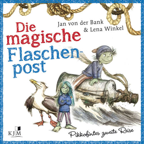 Hoerbuch Pikkofintes zweite Reise - Die magische Flaschenpost, Band 2 - Jan von der Bank - Peter Kaempfe