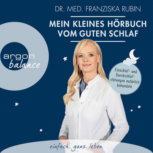 Hoerbuch Mein kleines Hörbuch vom guten Schlaf - Einschlaf- und Durchschlafstörungen natürlich behandeln - Franziska Rubin - Franziska Rubin Hoerbuch Mein kleines Hörbuch vom guten Schlaf - Einschlaf- und Durchschlafstörungen natürlich behandeln - Franziska Rubin - Franziska Rubin