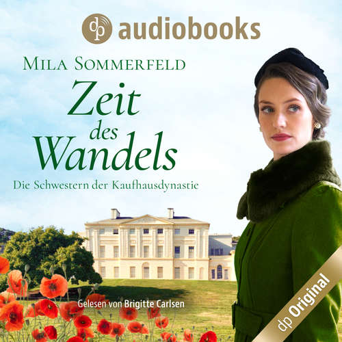 Hoerbuch Zeit des Wandels - Die Schwestern der Kaufhausdynastie-Reihe, Band 3 - Mila Sommerfeld - Brigitte Carlsen Hoerbuch Zeit des Wandels - Die Schwestern der Kaufhausdynastie-Reihe, Band 3 - Mila Sommerfeld - Brigitte Carlsen