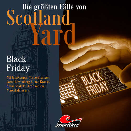 Hoerbuch Die größten Fälle von Scotland Yard, Folge 46: Black Friday - Markus Duschek - Julia Casper Hoerbuch Die größten Fälle von Scotland Yard, Folge 46: Black Friday - Markus Duschek - Julia Casper